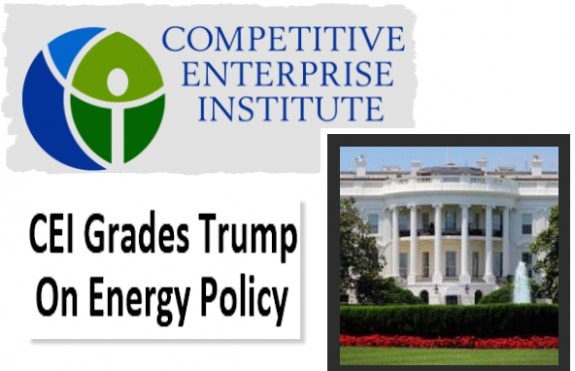 CompetitiveEnterpriseInstituteCEIGradesTrumpEnergyPostedDailyBusinessNewsReportsResearchDataMHProNews