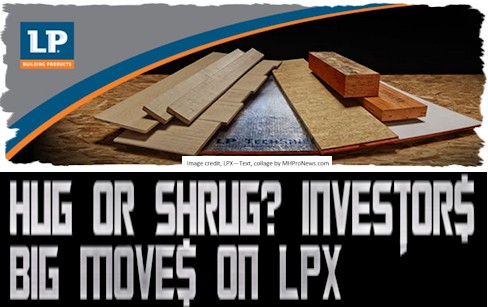 LPXHugShrugInvestor$BigMoveLPXManufacturedHousingConnectedStocksMarketsResearchDataReportsDailyBusinessNewsMHProNews