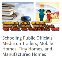 SchoolingPublicOfficialsMediaOnTrailersMobileHomesTinyHousesManufacturedHomes