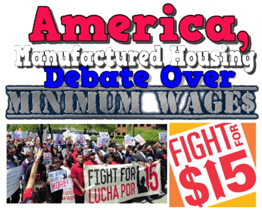 AmericaManufacturedHousingDebateMinimumWageFightFor15DailyBusinessNewsMHProNews-535x430