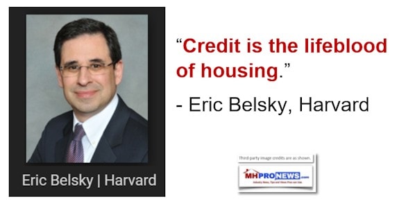 CreditIsTheLifeBloodOfHousingEricBelskyHarvardDailyBusinessNewsManufacturedHousingIndustryMHProNews