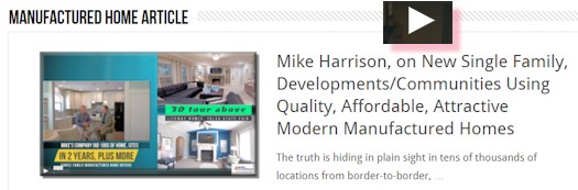 MikeHarrisonNewSingleFamilyDevelopmentsCommunitiesUsingQualityAffordableManufacturedHomesDailyBusinessNewsMHproNews525