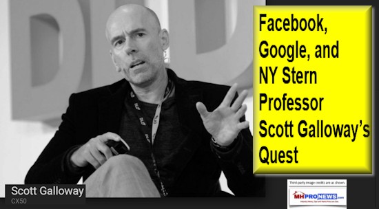 ScottGallowayNYSternProfFacebookGoogleQuestDailyBusinessNewsMHProNews