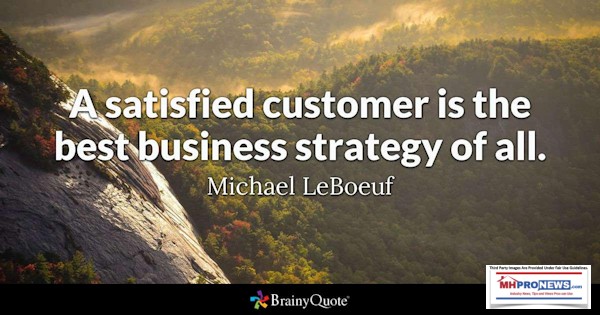 ASatisfiedCustomerIsTheBestBusinessStrateegyOfAllMichaelLeBoueufBrainyQUoteDailyBuisnessNewsManufacturedHousingIndstryMHProNews