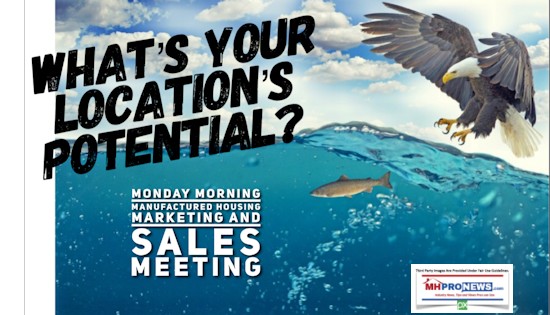 WhatsYourLocationsPotentialMondayMorningManufacturedHousingMarketingSalesMeetingDailyBusinessNewsMHProNews