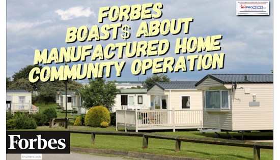 ForbesboastsAboutManufacturedHomeCommunityOperationsManufacturedHousingNotMobileHomeParksDailyBusinessNewsMHProNewsLogo