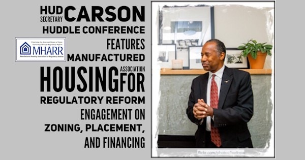 HUDSecretaryCarsonPhotoHUDdleCOnferenceFeaturesManufacturedHousingAssocForRegulatoryReformEngagementZoningPlacementFinancing600MHARRlogo600