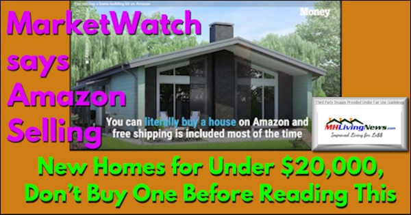 MarketWatchSaysAmazonSellingNewHomesUnder20000DontBuyOneBeforeReadingThisManufacturedHomeLivingNews