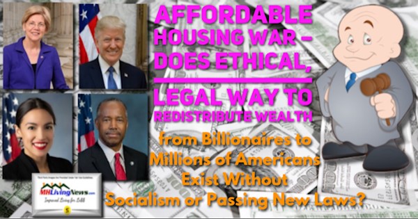 AffordableHousingBattleLegalWayRedistributeWealthWithoutNewLawSocialismSenWarrenCongRepAOCPresidentTrumpHUDSecBenCarsonCashPileMHLivingNews600