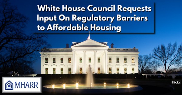 WhiteHouseCouncilRequestsInputRegulatoryBarriersAffordableHousingManufacturedHomeProNews600