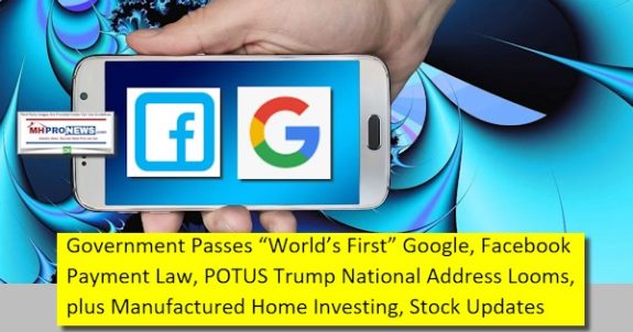 GovtPassesWorldsFirstGoogleFacebookLOGOsPaymentLawPOTUSTrumpNatlAddressPlusManufacturedHomeInvestingStockUpdatesMHProNews