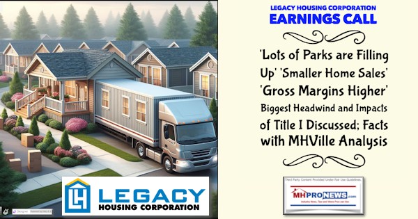 LegacyHousingCorporationEarningsCallLotsOfParksAreFillingUpSmallerHomeSalesGrossMarginsHigherBiggestHeadwindAndImpactsOfTitleIDiscussedFactWithMHVilleAnalysisMHProNews