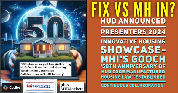 FixVsMHInHUDannouncedPresenters2024InnovativeHousingShowcaseMHIsGooch50thAnniversaryOfHUDCodeManufacturedHousingLawEstablishedContinuousCollaborationPlusMHMarketsMHProNews