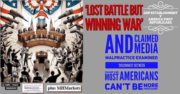 LostBattleButWinningWarGOPestablishmentvAmericaFirstRepublicansClaimedMediaMalpracticeExaminedDisconnectBetweenSwampAndMostAmericansCantBeMoreProfoundPlusMHMarketsMHProNews