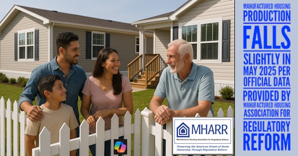 ManufacturedHousingProductionFallsSlightlyInMay2025PerOfficialDataProvidedByManufacturedHousingAssociationForRegulatoryReformMHARR
