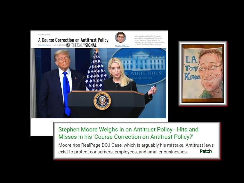 StephenMooreAntitrustPolicyHitsMissesCourseCorrectionOnAntitrustPolicyMooreRipsRealPageDOJcaseWhichArguablyHisMistakeAntitrustLawsExistProtectConsumersEmployeesSmallBizPatchKovach