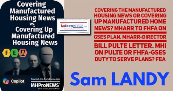 CoveringTheManufacturedHousingNewsOrCoveringUpManufacturedHomeNewsMHARRtoFHFAonGSEsPlanMHARR-DirectorBillPulteLetterMHIonPulteOrFHFA-GSEsDutyToServePlansFEA-MHProNews