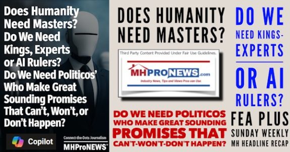 DoesHumanityNeedMastersDoWeNeedKingsExpertsAIrulersDoWeNeedPoliticosWhoMakeGreatSoundingPromisesThatCantWontDontHappenFEAplusSundayWeeklyMHHeadlineRecapMHProNews