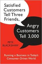 Satisfied customers tell 3 people, angry customers tell 3000 cover