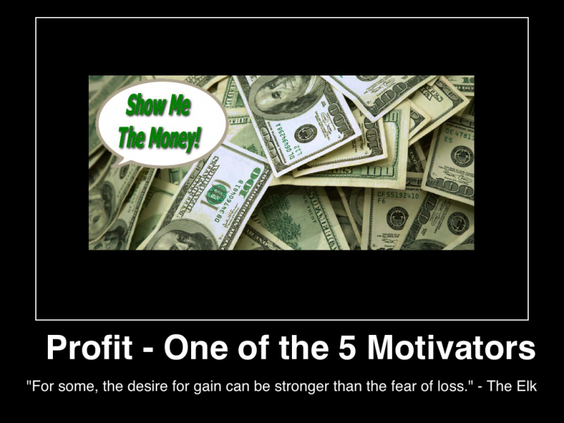 profit-one-of-the-5-motivators-for-some-the-desire-for-gain-can-be-stronger-than-the-fear-of-loss-c2014-lifestyle-factory-homes-llc-posted-mhpronews-com.png