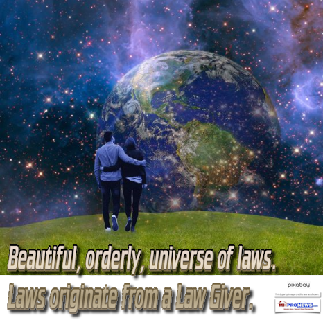 BeautifulOrderlyUniverseOfLawsLawImpliesLawGiverFaithReasonPhilosophyReasonBusinessEthicsInspirationMHProNews