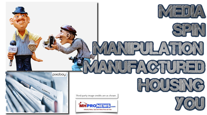 MediaSpinManipulationManufacturedHousingYouPixabayMastheadBlogManufacturedHomeIndustryCommentaryAnalysisMHProNews