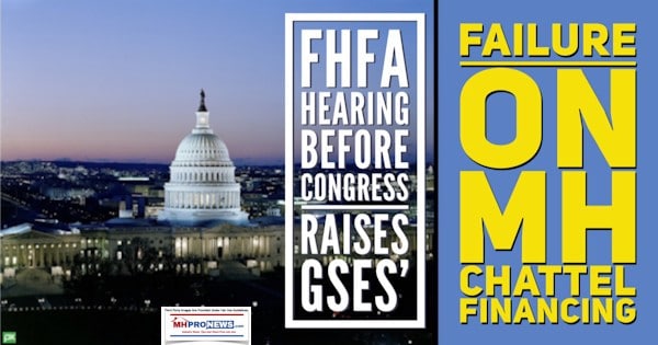 FHFAHearingBeforeCongressRaisesGSEsFailureOnManufacturedHomeChattelFinancingDailyBusinessNEwsMHProNEws