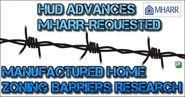 HUDAdvancesMHARRequestedManufacturedHomeZoningBarriersResearch