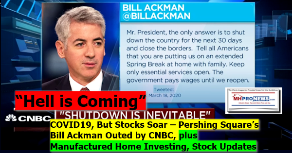 BillAckmanHellisComingShutdownInevitableCOVID19ButStocksSoarPershingSquaresBillAckmanOutedCNBCManufacturedHomeInvestingStockUpdatesMHProNews