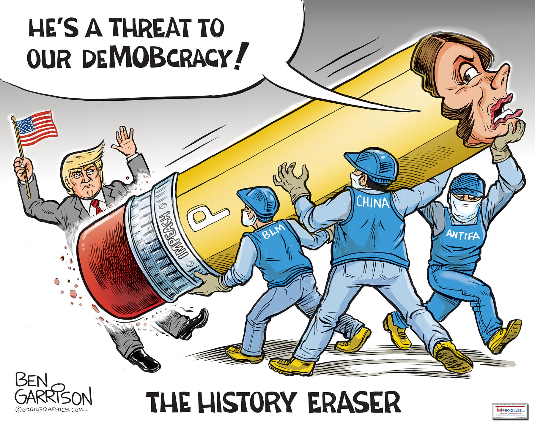PresidentTrumpIsThreatToOurDeMOBcracyNancyPelosiImpeachPencilBLMAntifaChinaHistoryEraserGrr8GraphicsBenGarissonMHProNews