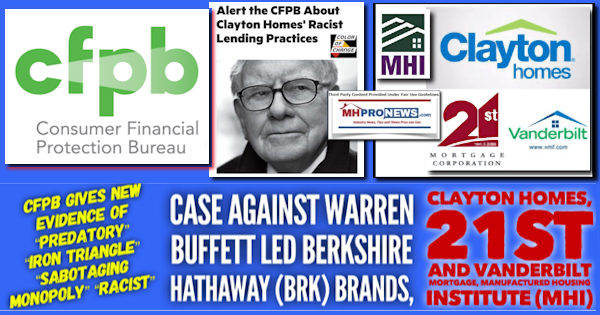 CFPBNewEvidenceCaseVsWarrenBuffettRacistPredatoryIronTriangleSabotagingMonopolyBerkshireHathawayClaytonHomes21stMortVanderbiltFinManufacturedHousingInstituteLogosMHProNews