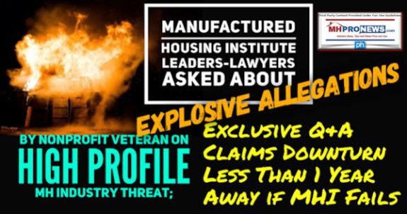 ManufacturedHousingInstituteLeadersLawyersAskedExplosiveAllegationsByNonprofitVeteranOnHighProfileMHIndustryThreatExclusiveQAClaimsDownturnLess1YearAwayIfMHIFailsMHProNews