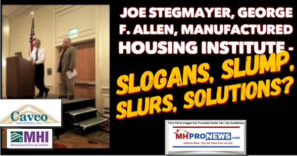 JoeStegmayerPhotoCavcoIndustriesLogoManufacturedHousingInstituteLogoChairmanGeorgeFAllenPhotoSlogansSlumpSlursSolutionsMHProNews