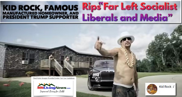 KidRockPhotoFamousManufacturedHomeownerRollsRoycePhotoPresidentTrumpSupporterRipsFarLeftSocialistLiberalsMediaMHLivingNewsLogo-1