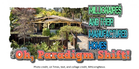 OhParadigmShiftMillionDollarManufacturedHomesforRichandFrugalcreditLATimes2-postedtothedailybusinessnewsmhpronewsmhlivingnews660x330s