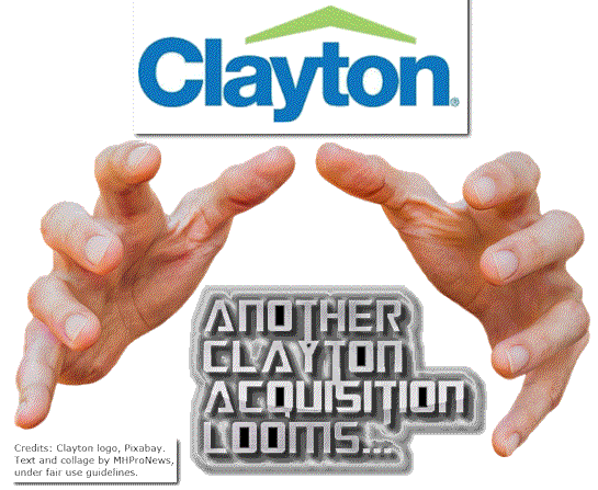 AnotherClaytonAquisitionLoomsManufacturedHousingIndustryDailyBusinessNewsReportsResearchMHProNews