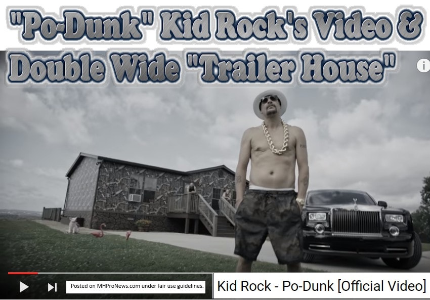 Po-DunkKidRocksMusicVideoDoubleWideTrailerHouseManufacturedHomeDailyBusinessNewsMHProNews