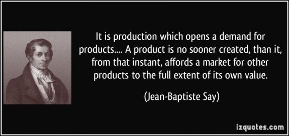 quote-it-is-production-which-opens-a-demand-for-products-a-product-is-no-sooner-created-than-it-jean-baptiste-say-310043