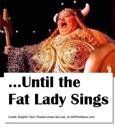 ItsNotOverUntilTheFatLadySingsEnglishTest-netDailyBusinessNewsMHProNews