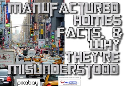 ManufacturedHomeFactsWhyTheyAreMisunderstoodDailyBusinessNewsMHProNews