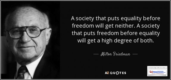 MiltonFreidmanQuoteSocietyPutsEqualityBeforeFreedomGetsNeitherSocietyPutsFreedomOverEqualityGetsHighDegreeBothDailyBusinessNewsMHProNews