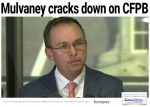 MickMulvaneyCracksDownConsumerFinancialProtectionBureauCFPB