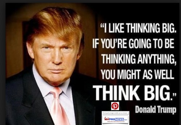 ILikeThinkingBigIfYoureGoingToBeThinkingAnythingMightAsWellThinkBigDonaldTrumpManufacturedHousingMHProNews