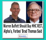 WarrenBuffettShouldBuyMHCREITAlpha'sForbesBradThomasSaidDailyBusinessNewsMHProNews