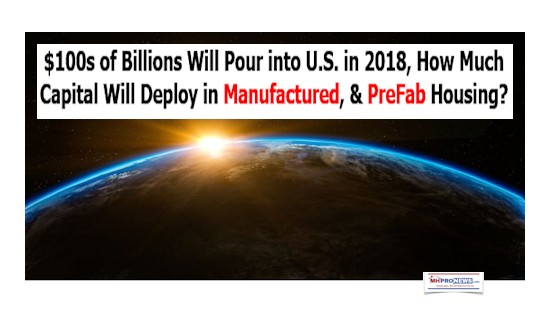 $100BillionPourIntUS2018HowMuchCapitalWillDeployinManufacturedPrefabHousingMHProNewsLogo