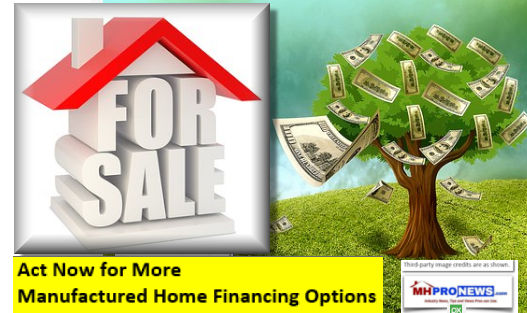 ActNowMoreManufacturedHomeLoanOptionsDailyBusinessNewsMHProNews