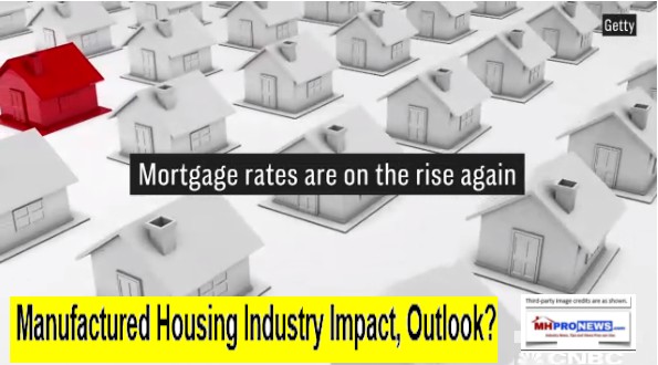 MortgageRatesRisingManufacturedHousingImpactOutlookVideo