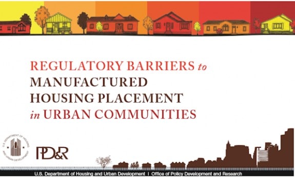 RegulatoryBarrierstoManufacturedHousingPlacementinUrbanCommunitiesHUDPDR-postedManufacturedHomeLivingNews595x357 (1)