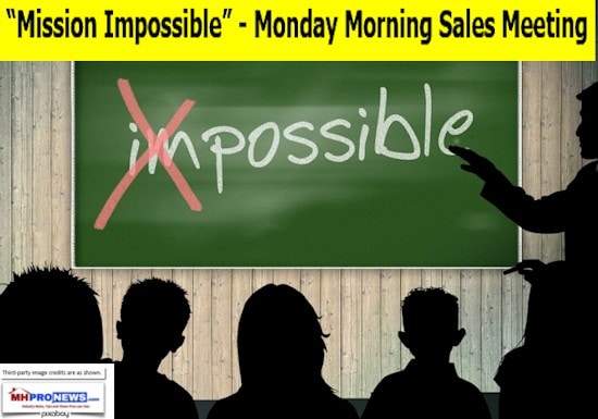 MissionImpossibleMondayMorningSalesMeetingManufacturedHousingIndustryDailyBusinessNewsMHProNews