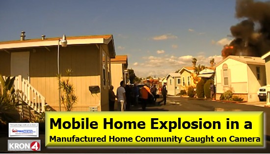 MobileHomeExplosionInManufacturedHomeCommunityCaughtOnCameraDailyBusienssNewsMHProNews